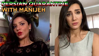 Persian Quarantine with Manijeh