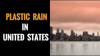 Thousand Tons of Plastic Rain on United States