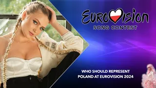 Who should represent Poland 🇵🇱 at the Eurovision 2024 | Top 13 Candidates (My Wishes)