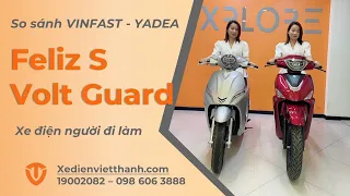 So sánh Vinfast Feliz S và Yadea Volt Guard (VFV): xe điện dành cho người đi làm dưới 30 triệu đồng