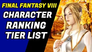 Final Fantasy VIII Character Tier List (Who is Best?)