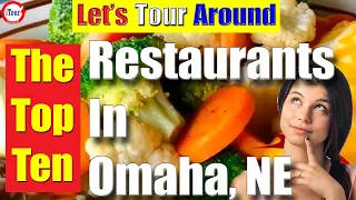 What Are The Top Ten Restaurants In Omaha, Nebraska | Best Meal In Omaha, NE #omaha #omahane