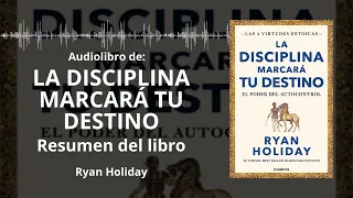 LA DISCIPLINA MARCARÁ TU DESTINO - Resumen del Libro | Audiolibro de RYAN HOLIDAY | Voz + PDF📥