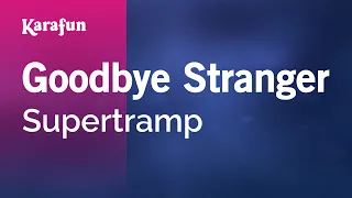 Goodbye Stranger - Supertramp | Karaoke Version | KaraFun