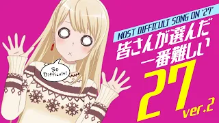 [BanG Dream!] Most Difficult Song on Level '27' Ver.2