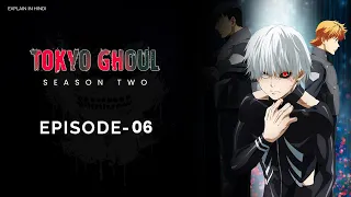 Tokyo Ghoul Episode-6 || Season 2 || #explainedinhindi ||#tokyo_ghoul