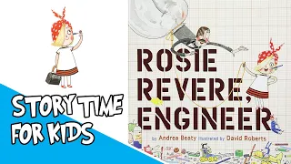 STORYTIME FOR KIDS - Rosie Revere Engineer (by Andrea Beaty) - Read Aloud Children's Book