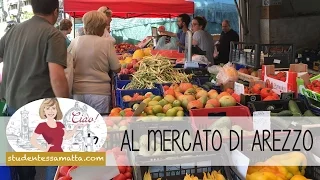 Andiamo al Mercato di Arezzo Mercato