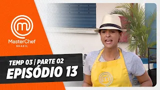 EPISÓDIO 13 - 2/5: CHURRASCO NO RIO DE JANEIRO E TRUFAS | TEMP 03 HD | MASTERCHEF BRASIL