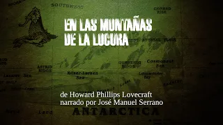 EN LAS MONTAÑAS DE LA LOCURA de Howard Phillips Lovecraft.  Audiolibro completo en español