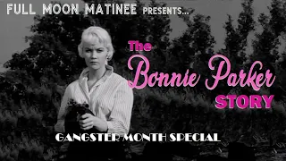Full Moon Matinee presents THE BONNIE PARKER STORY (1958) | Dorothy Provine, Jack Hogan | NO ADS!