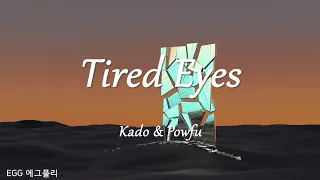 [Playlist]팝송추천#444  🎶Tired Eyes - Kado & Powfu  (lyrics)