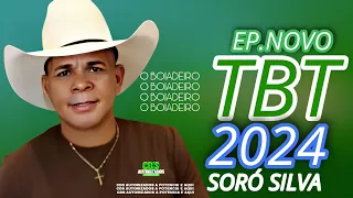 SORÓ SILVA O BOADEIRO - EP.NOVO TBT  MAIO [2024]