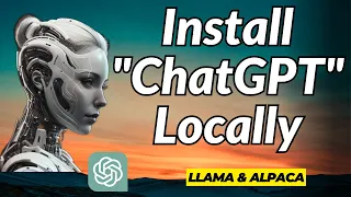 LLaMA & Alpaca: Install "ChatGPT" ON Your LOCAL Computer