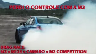 PERDI CONTROLE COM A M3 700WHP!!! M3 700WHMP VS M135 VS M3 STG2 VS CAMARO 2021 VS M2 COMPETITION