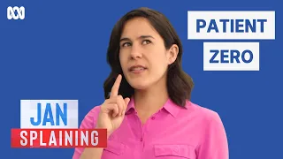 Jan Splaining: Where did the term 'patient zero' actually come from? | Question Everything