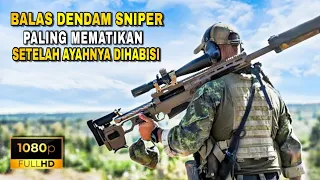 Balas Dendam Sniper Terbaik Atas Kematian Ayahnya- Alur Cerita Film Sniper Legacy