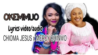 OKEMMUO - CHIOMA JESUS x MERCY CHINWO