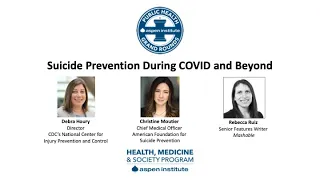 Public Health Grand Rounds at the Aspen Institute - Suicide Prevention During COVID and Beyond