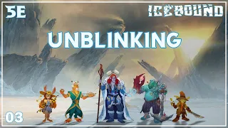 Hardcore Survival D&D Campaign | Icebound Ep. 3 | Unblinking