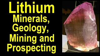 Lithium Minerals, Geology, Mining and Prospecting - Lithium ion battery technology strategic element