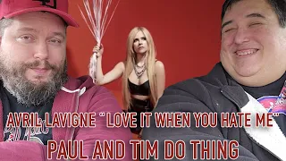 Avril Lavigne "Love It When You Hate Me" (First Reaction) - Paul And Tim Do A Thing