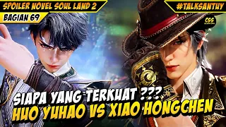 EDAN 🔥 Huo Yuhao Melawan Xiao Hongchen - SOUL LAND 2 DONGHUA 69