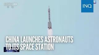 China launches astronauts to its space station