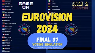 Realistic Voting Simulation ⏐ 37 countries in FINAL ⏐ Eurovision 2024 ⏐ ESC24⏐ *old version