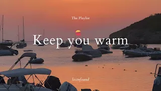 [playlist] Keep you warm