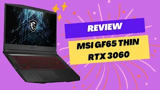 Incredible Gaming Power Revealed: MSI GF65 Thin RTX 3060 Review!