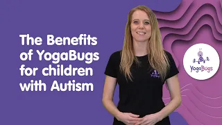 YogaBugs | Benefits of YogaBugs for children with Autism | Kids Yoga