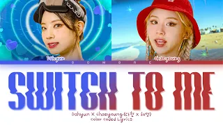 TWICE DAHYUN X CHAEYOUNG(트와이스 다현 X 채영) "나로 바꾸자 (SWITCH TO ME)" (Color Coded Lyrics Eng/Rom/Han/가사)