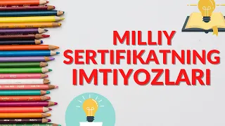 Milliy sertifikatning imtiyozlari  !!!