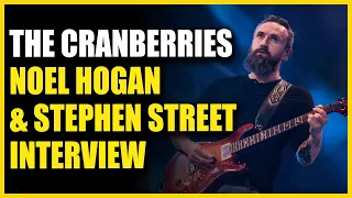 The Cranberries: Noel Hogan & Stephen Street Interview