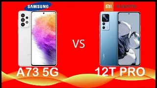 SAMSUNG GALAXY A73 5G VS XIAOMI 12T PRO