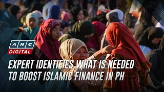 Stronger info drive, lower capital requirement needed to boost Islamic finance in PH: expert | ANC