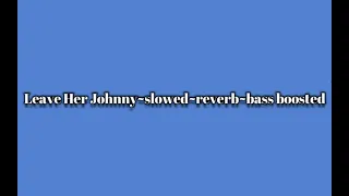 Steve Void - Leave Her Johnny (Sea Shanty) [Strange Fruits Release] (slowed+reverb+bass boosted)
