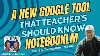 Using AI for Student Research Using One of Google's Newest Tools NotebookLM