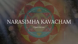 NARASIMHA KAVACHAM - The Utmost Protection Mantra for Absolute Abundance & Freedom | Ojasvi Kirtan