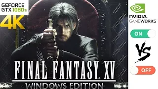 [4K] Final Fantasy XV Windows Edition Nvidia GameWorks Off VS On