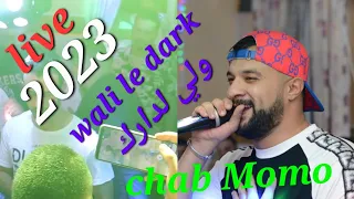 chab Momo 2023-wali le dark [ولي لدارك]avec zino pachichi