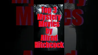 Top 3 Mystery Movies by Alfred Hitchcock #shorts #ytshorts