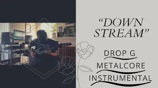 Downstream [Metalcore Instrumental] - 7 string/Drop G