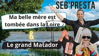 Seb'Presta: Ma belle mère est tombée dans la Loire & Le grand Matador