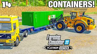 CONTAINER MY EXCITEMENT! | FS22 Platinum Edition - Episode 14