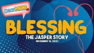 Dear MOR: "Blessing" The Jasper Story 12-16-21