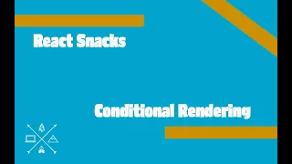 React Snacks: Conditional Rendering