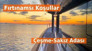 Fırtınamsı Havada, Sirena Yachts 68 ile Sakız Adası-Çeşme Seyri