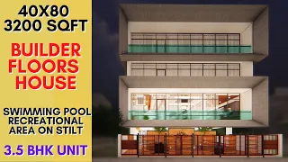 40X80 Feet, 3200 sqft Builder Floors | 3.5 BHK House Apartment | Swimming Pool on Stilt | ID-050